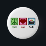 Peace Liebe Sushi Button<br><div class="desc">Peace Liebe Sushi. Ein niedliches Sushi-Lieblingsgeschenk für einen japanischen Fan, der gerne rohen Fisch isst.</div>