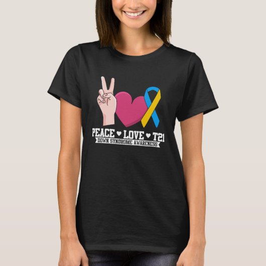Peace Liebe T21 Trisomy 21 Down Syndrome Awareness T-Shirt (Vorderseite)