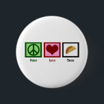 Peace Liebe Tacos Button<br><div class="desc">Von allen mexikanischen Speisen sind Tacos mein Favorit.</div>