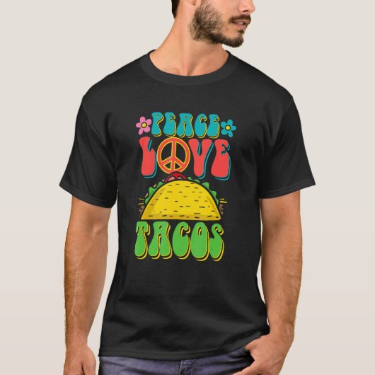 Peace Liebe Tacos Groovy for Retro Hippie Taco Lov T-Shirt (Vorderseite)
