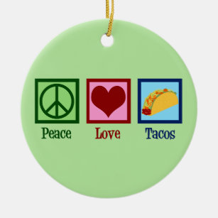Peace Liebe Tacos Keramik Ornament