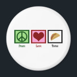 Peace Liebe Tacos Magnet<br><div class="desc">Von allen mexikanischen Speisen sind Tacos mein Favorit.</div>