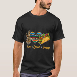 Peace Liebe Tacos Taco Dienstag mexikanisches Esse T-Shirt
