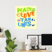 Peace Liebe Tan Lines Poster (Heimbüro)