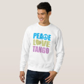 Peace Liebe Tango Sweatshirt (Vorne ganz)