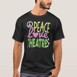 Peace Liebe Theater Nerd Geschenk, Niedliches Musi T-Shirt