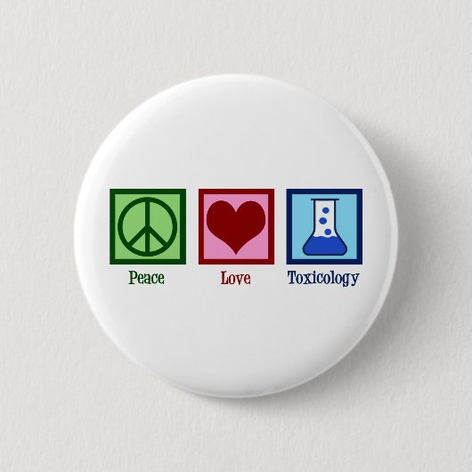 Peace Liebe Toxicology Button (Vorderseite)