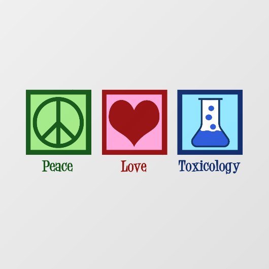 Peace Liebe Toxicology Niedlich Toxicologist Fensteraufkleber (Blatt)
