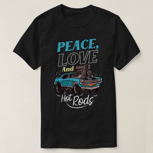 Peace Liebe und Frisierten Autos Custom Wheels Car T-Shirt (Design vorne)