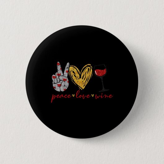 Peace Liebe Wine Fun Wine Lover Drink Team und Button (Vorderseite)