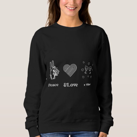 Peace Liebe Wine Sweatshirt (Vorderseite)