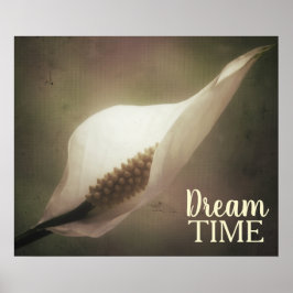 Peace Lily Foto Dream Time Phrase Poster