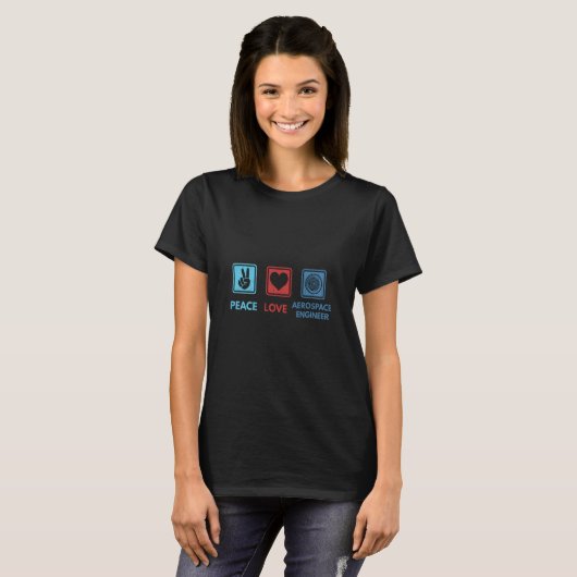 Peace Love Aerospace Engineering Engineer Graphic T-Shirt (Vorne ganz)