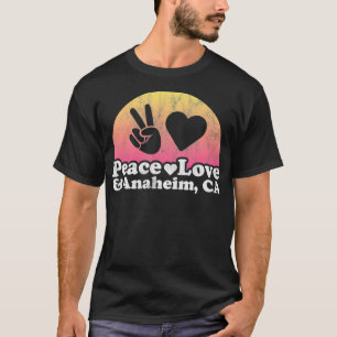 Peace Love and Anaheim, CA California T-Shirt