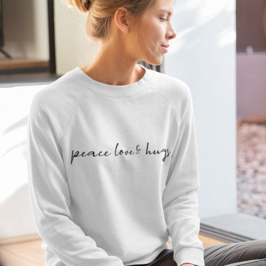 Peace Love and Hugs Sweatshirt