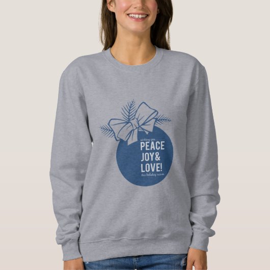 Peace, Love and Joy Sweatshirt (Vorderseite)