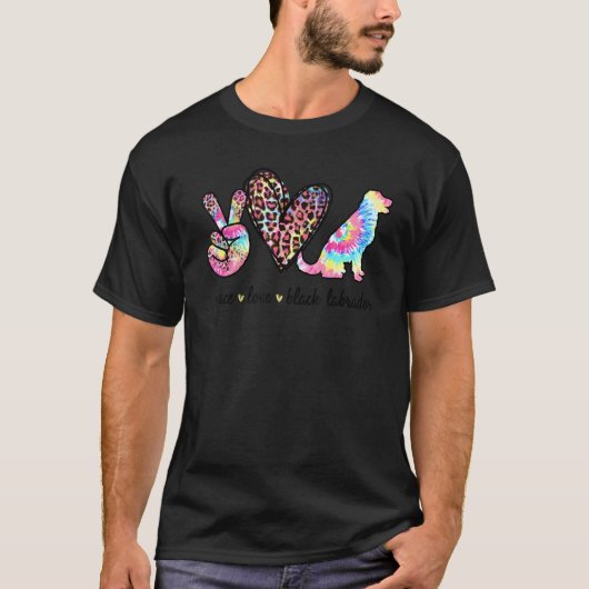 Peace Love Black Labrador Tie dye Dog Mothers Da T-Shirt (Vorderseite)