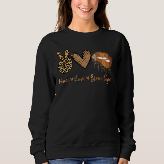 Peace Love Brown Sugar Leopard Hand Heart And Lips Sweatshirt (Vorderseite)