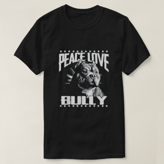 Peace Love Bully American T-Shirt (Design vorne)