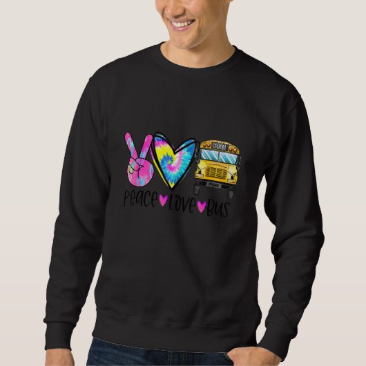 Peace Love Bus Driver First Day Of School Heart Ha Sweatshirt (Vorderseite)