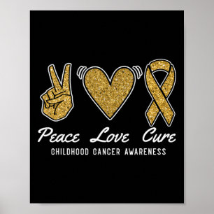 Peace Love Cure Childhood Cancer Awareness Ribbon Poster
