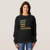 Peace Love Dogs Coin Collecting Retro Sweatshirt (Vorne ganz)