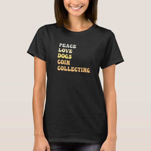 Peace Love Dogs Coin Collecting Retro T-Shirt (Vorderseite)
