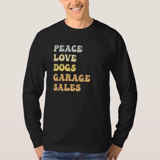 Peace Love Dogs Garage Sales Retro T-Shirt (Vorderseite)