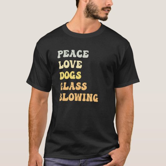 Peace Love Dogs Glass Blowing Retro T-Shirt (Vorderseite)