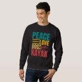 Peace Love Dogs Kayak Kayaking Kayaker Boating Gra Sweatshirt (Vorne ganz)
