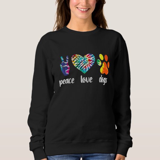 Peace Love Dogs Paws Tie Dye Rainbow Animal Rescue Sweatshirt (Vorderseite)
