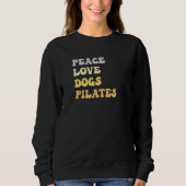 Peace Love Dogs Pilates Retro Sweatshirt (Vorderseite)