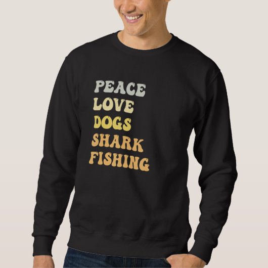 Peace Love Dogs Shark Fishing  Retro Sweatshirt (Vorderseite)