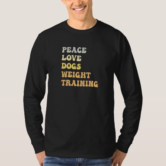 Peace Love Dogs Weight Training Retro T-Shirt (Vorderseite)