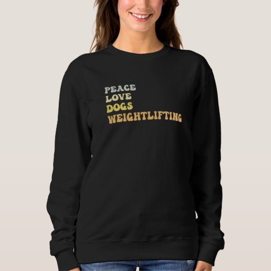 Peace Love Dogs Weightlifting Retro Sweatshirt (Vorderseite)
