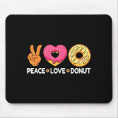 Peace Love Donut - Doughnut Lover's For Men Women  Mousepad (Vorne)