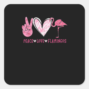 Peace Love Flamingo Flamingo Lover Quadratischer Aufkleber