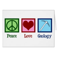 Peace Love Geology Card
