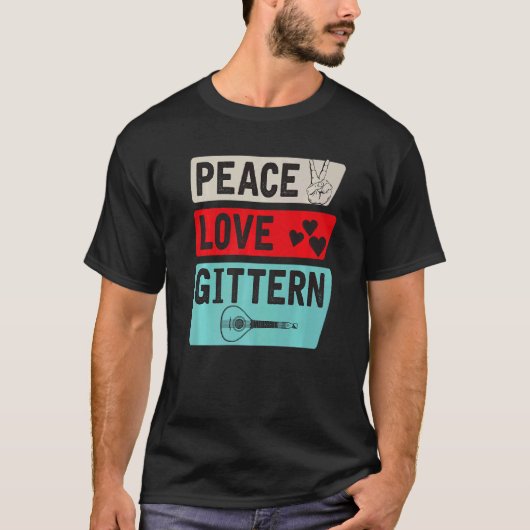 Peace Love Gittern Musical Instrument Gittern Play T-Shirt (Vorderseite)