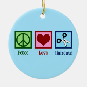 Peace Love Haircuts Keramik Ornament