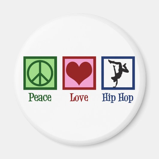 Peace Love Hip Hop Magnet (Vorne)