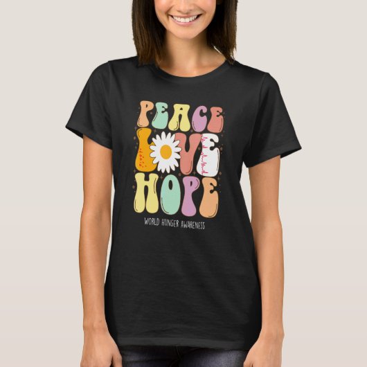 Peace Love Hope World Hunger Awareness T-Shirt (Vorderseite)