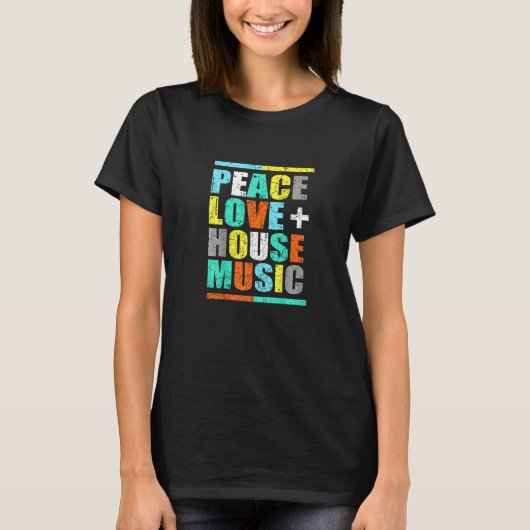 Peace Love House Music  House Music EDM DJ T-Shirt (Vorderseite)