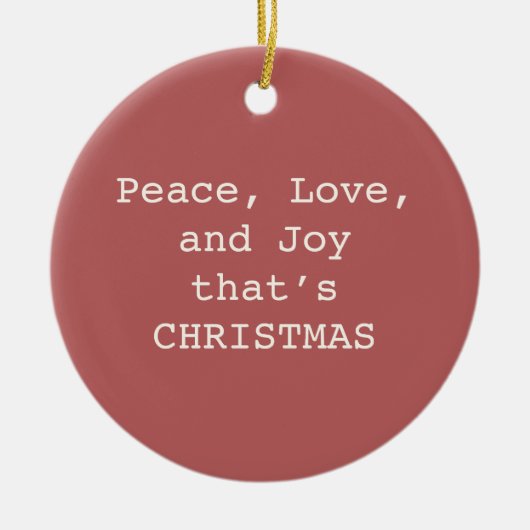 Peace, Love & Joy – Personalized Christmas Quote O Keramik Ornament (Vorne)