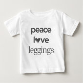 Peace Love Leggings Fun Motivational Modern Print Baby T-shirt (Vorderseite)
