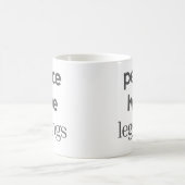 Peace Love Leggings -Funny Modern Motivational Tea Kaffeetasse (Mittel)