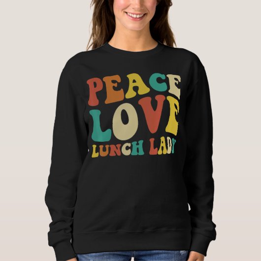 peace love lunch lady retro groovy lunch lady Back Sweatshirt (Vorderseite)