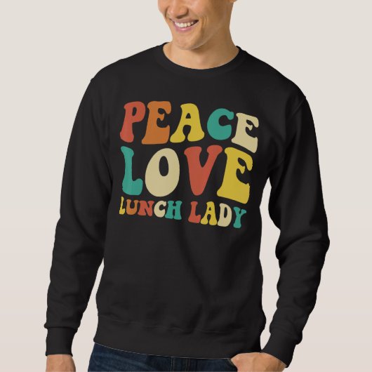peace love lunch lady retro groovy lunch lady Back Sweatshirt (Vorderseite)
