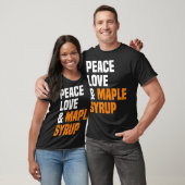 Peace Love Maple Syrup Maple Tree Tapper Maple Syr T-Shirt (Unisex)