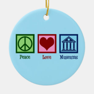 Peace Love Museums Keramik Ornament